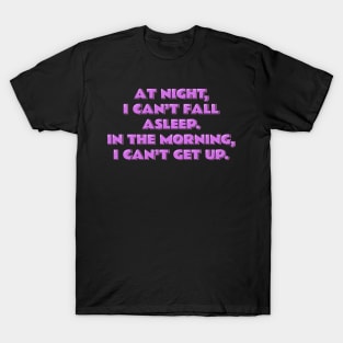 At Night, I Can't Fall Asleep T-Shirt